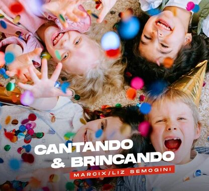 Cantando & Brincando by Marcix & Liz Semogini