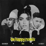 Dixie  Be Happy (Remix) ft. blackbear & Lil Mosey (Mp3 Download) Mp3 Download