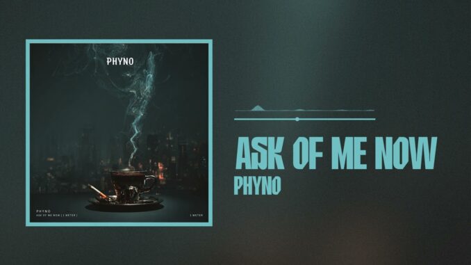 Phyno Ask Of Me Now