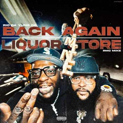 Rio Da Yung OG & RMC Mike – Back Again / Liquor Store Mp3 Download